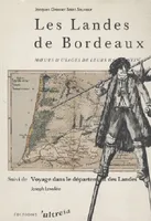 Les Landes de Bordeaux - moeurs et usages de leurs habitants, moeurs et usages de leurs habitants