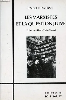 Les Marxistes et la Question Juive, histoire d'un débat, 1843-1943