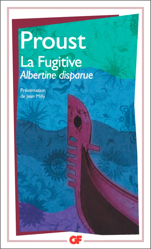 [2], À la recherche du temps perdu - La Fugitive, Albertine disparue Marcel Proust