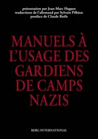 Les manuels à l'usage des gardiens de camps nazis