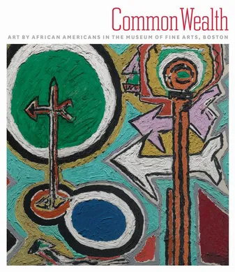 Common Wealth Art by African Americans in the Museum of Fine Arts /anglais