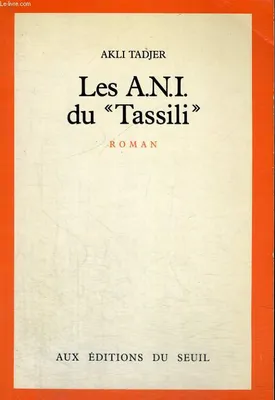 Les A.N.I. du <Tassili>, roman