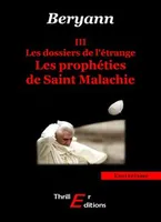 Les dossiers de l'étrange : Les prophéties de Saint Malachie - III