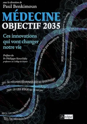 Objectif 2035 : ces innovations médicales qui vont changer notre vie, Ces innovations qui vont changer notre vie
