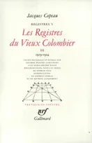 Registres / Jacques Copeau., 3, 1919 à 1924, Registres, III, IV et V : Les Registres du Vieux Colombier (Tome 3-1919-1924), 1919-1924