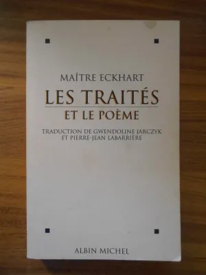 Maître Eckhart., 1, Les Traités et le poème
