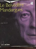 Le Belvédère Mandiargues - André Pieyre de Mandiargues et l'art du XXe siècle., André Pieyre de Mandiargues et l'art du XXe siècle