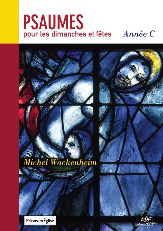 Psaumes pour les dimanches et fêtes : Année C Michel Wackenheim