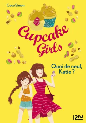 Cupcake Girls - tome 13 : Quoi de neuf, Katie ?