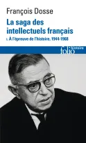 La saga des intellectuels français, A l'épreuve de l'histoire (1944-1968)-À l'épreuve de l'histoire, 1944-1968