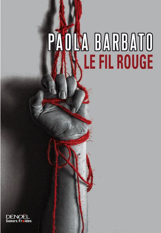 Livres Polar Policier et Romans d'espionnage Le Fil rouge Paola Barbato
