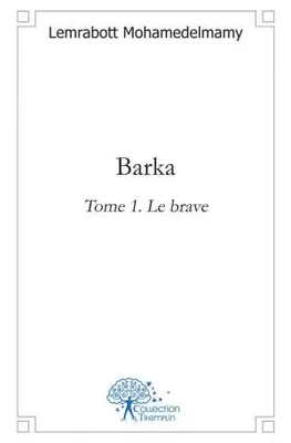 1, Barka - Tome 1, Le brave