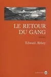 Livres Littérature et Essais littéraires Romans contemporains Etranger Le retour du gang, roman Edward Abbey