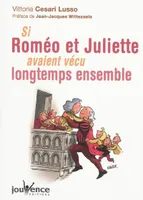 n°283 Si Roméo et Juliette avaient vécu longtemps ensemble