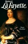 Madame de la Fayette, la romancière aux cent bras