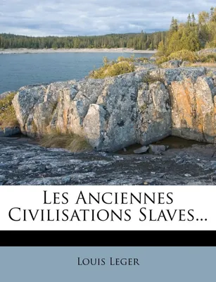 Les Anciennes Civilisations Slaves...
