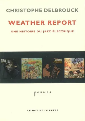 Weather Report, une histoire du jazz électrique