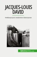 Jacques-Louis David, Neoklasycyzm i malarstwo historyczne