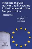 Prospects of a civil nuclear liability regime in the framework of the European Union, Proceedings