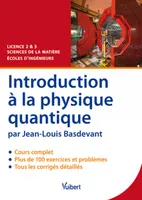 Introduction à la physique quantique, Cours et exercices corrigés - L2, L3 & Écoles d'ingénieurs