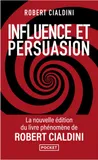 Influence et persuasion 3ed augmentée - La psychologie de la persuasion