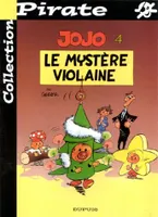 Jojo., 4, BD Pirate : Jojo tome 4 : Le mystère Violaine