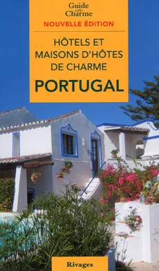 Hôtels et maisons d'hôtes de charme / Portugal