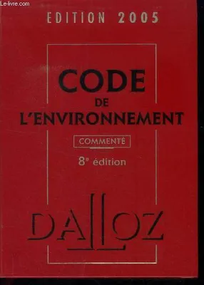 Code de l'environnement commenté - Edition 2005