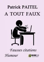 A TOUT FAUX - Fausses citations humour
