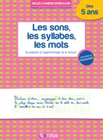 Les cahiers Bordas - Les Sons, les syllabes, les mots - Se préparer à l'apprentissage de la lecture