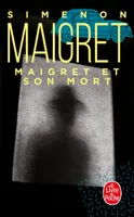Maigret., Maigret et son mort, Maigret et son mort