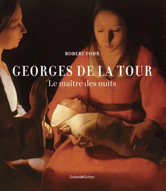GEORGES DE LA TOUR - LE MAITRE DES NUITS