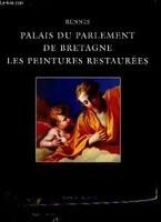 Rennes Palais du parlement de Bretagne les peintures restaurées - Images du patrimoine., les peintures restaurées