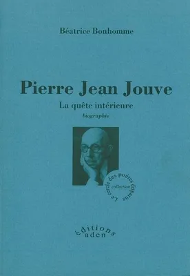 Pierre Jean Jouve - La quête intérieure, la quête intérieure