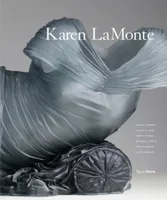 Karen LaMonte Monograph /anglais
