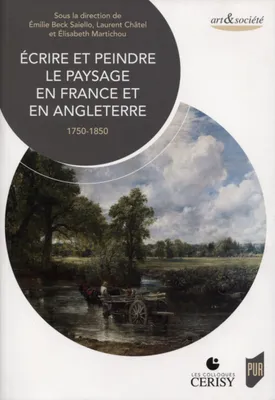 Écrire et peindre le paysage en France et en Angleterre, 1750-1850, 1750-1850
