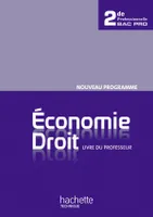 Economie Droit 2de Bac Pro - Livre professeur - Ed.2010