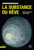 La substance du rêve, Poèmes en prose (1912-1930)