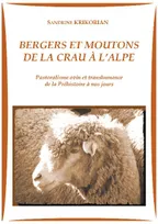 Bergers et moutons de la Crau à l'Alpe, Pastoralisme ovin et transhumance de la préhistoire à nos jours