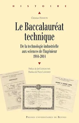 Le baccalauréat technique - De la technologie industrielle aux sciences de l’ingénieur, 1944-2014