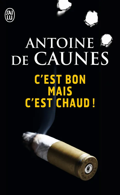 Livres Polar Policier et Romans d'espionnage C'est bon mais c'est chaud Antoine Caunes de