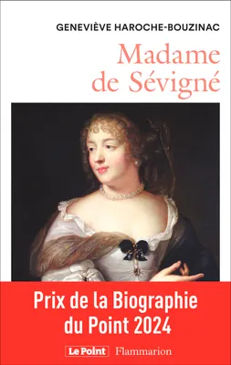 Madame de Sévigné, Une femme et son monde au Grand Siècle