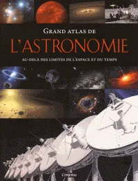 Grand atlas de l'astronomie, Au-delà des limites de l'espace et du temps