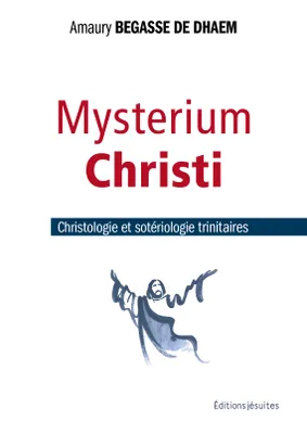Mysterium Christi, Christologie et sotériologie trinitaires