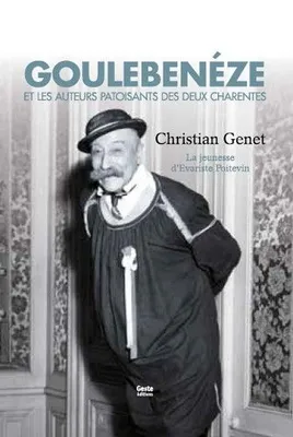 Goulebenéze et les auteurs patoisants des deux Charentes, 1, La jeunesse d'Évariste Poitevin