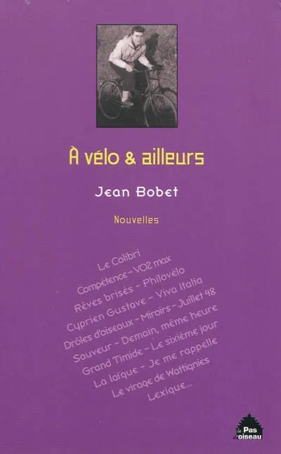 Livres Loisirs Sports A Vélo et Ailleurs, nouvelles Jean Bobet