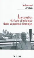 La question éthique et juridique dans la pensée islamique