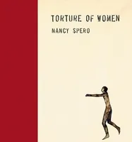 Nancy Spero Torture of Women /anglais