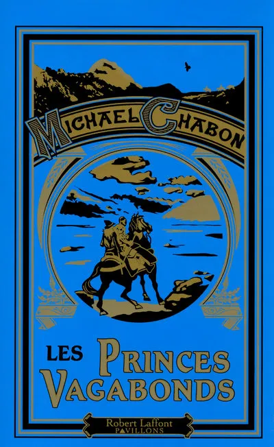Livres Littérature et Essais littéraires Romans contemporains Francophones Les princes vagabonds Michael Chabon
