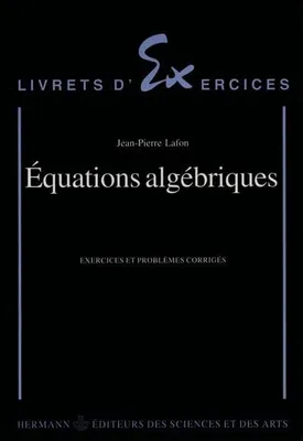 Équations algébriques, exercices et problèmes corrigés